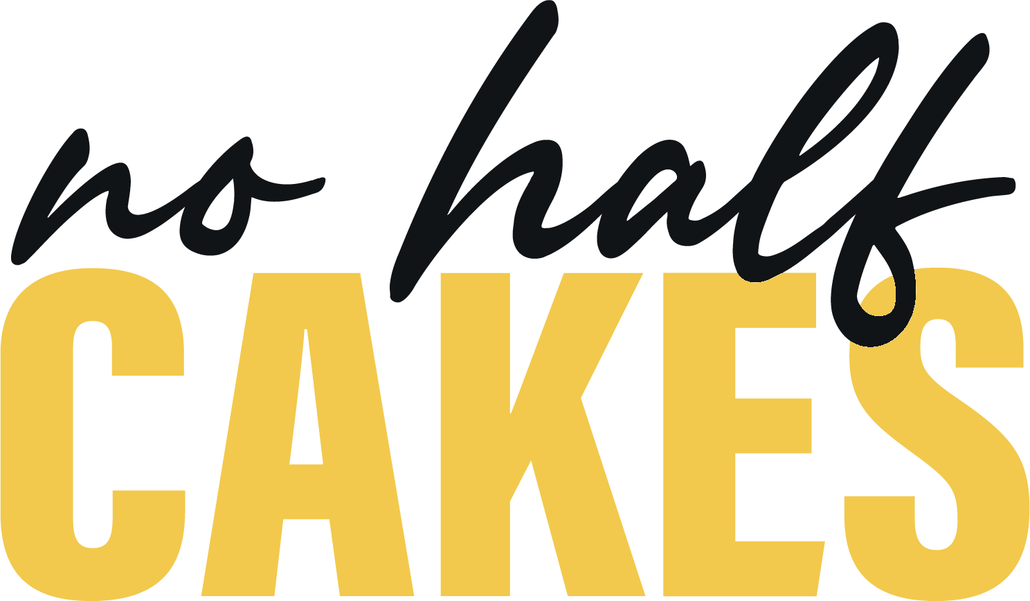 No Half Cakes